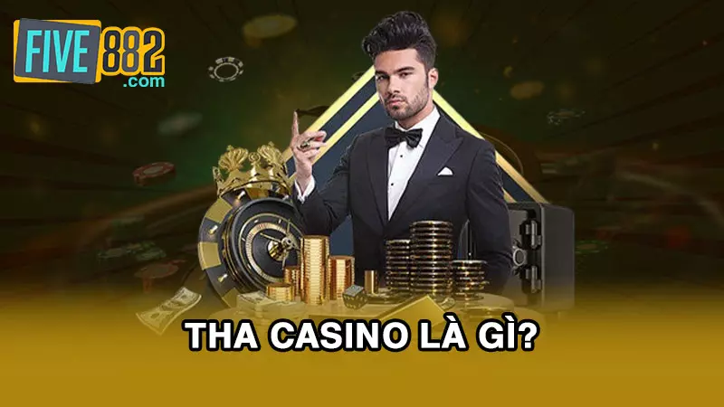 THA Casino là gì?